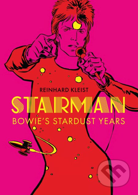Starman: Bowie&#039;s Stardust Years - Reinhard Kleist, SelfMadeHero, 2023