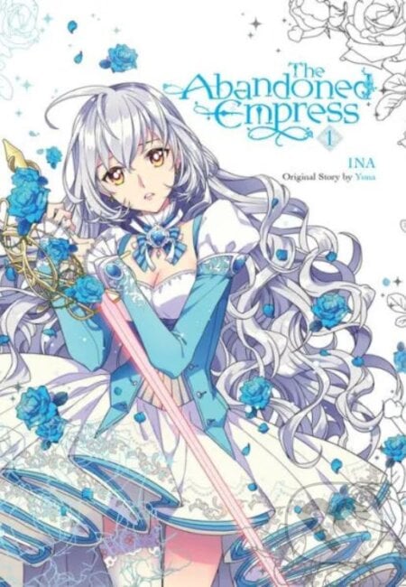 The Abandoned Empress 1 - Yuna , iNA (Ilustrátor), Yen Press, 2022