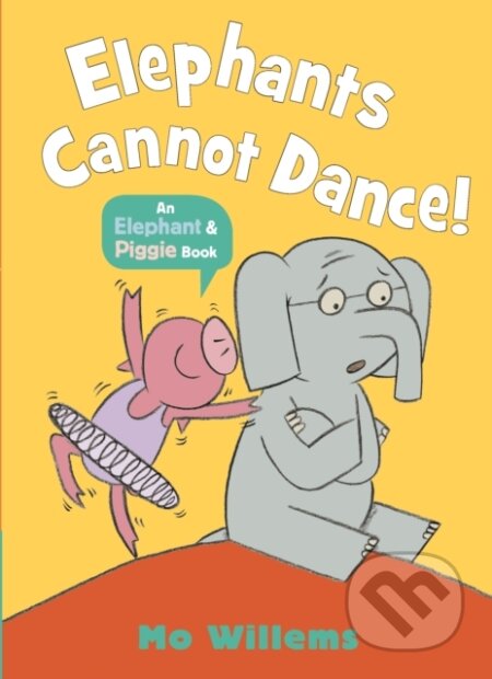 Elephants Cannot Dance! - Mo Willems, Mo Willems (ilustrátor), Walker books, 2023