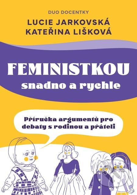 Feministkou snadno a rychle - Lucie Jarkovská, Kateřina Lišková, Lenka Vítková (ilustrátor), X Nakladatelství Universum, 2023