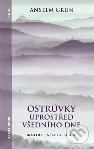 Ostrůvky uprostřed všedního dne - Anselm Grün, Alpha book, 2023