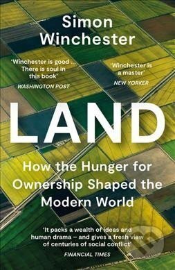 Land (How the Hunger for Ownership Shaped the Modern World)