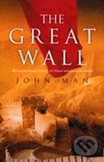 The Great Wall - John Man - kniha z kategorie Historie