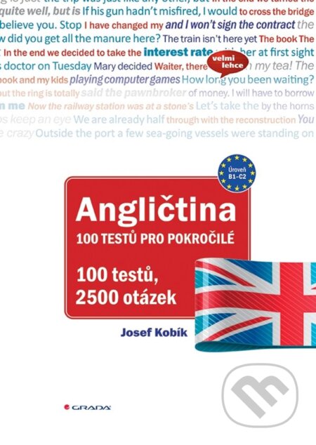 Angličtina 100 testů pro pokročilé - Josef Kobík, Grada, 2023