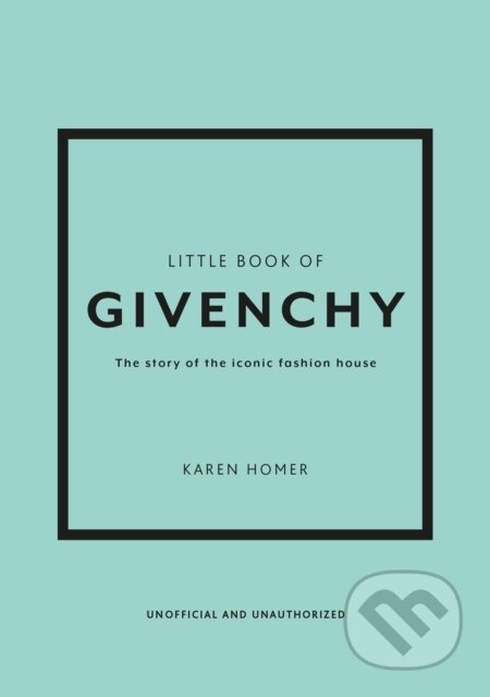 Little Book of Givenchy - Karen Homer, Welbeck, 2023