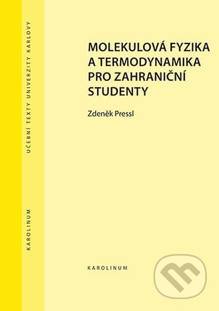 Molekulová fyzika a termodynamika pro zahraniční studenty - Zdeněk Pressl, Karolinum, 2022