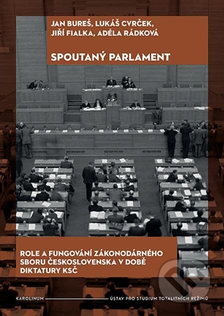 Spoutaný parlament - Jan Bureš, Lukáš Cvrček, Jiří Fialka, Adéla Rádková, Karolinum, 2023