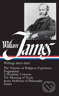 William James: Writings 1902-1910 - William James, Library of America, 1988