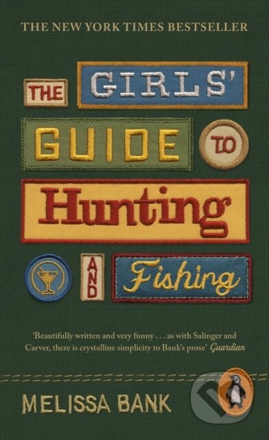 The Girls&#039; Guide to Hunting and Fishing - Melissa Bank, Viking, 2023