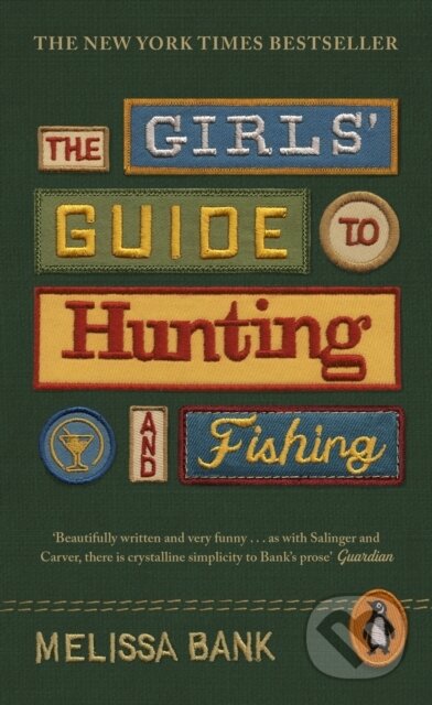 The Girls' Guide to Hunting and Fishing - Melissa Bank - kniha z kategorie Společenská beletrie