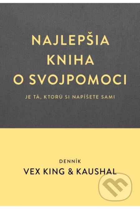 Najlepšia kniha o svojpomoci ( je tá, ktorú si napíšete sami ) - Vex King, Kaushal, Tatran, 2023
