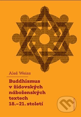 Buddhismus v židovských náboženských textech 18.-21. století - Aleš Weiss, Karolinum, 2023