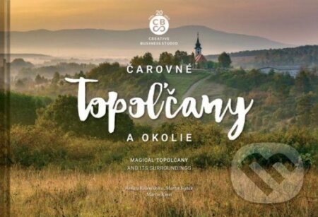 Čarovné Topoľčany a okolie - Renáta Kolenčíková, Martin Sipták, Martin Kmeť - kniha z kategorie Obrazové publikace