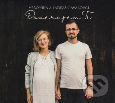 Dôverujem Ti - Veronika a Tadeáš Gavalovci, , 2023