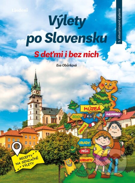 Výlety po Slovensku - S deťmi i bez nich - Eva Obůrková, Martina Antošová, Lindeni, 2023