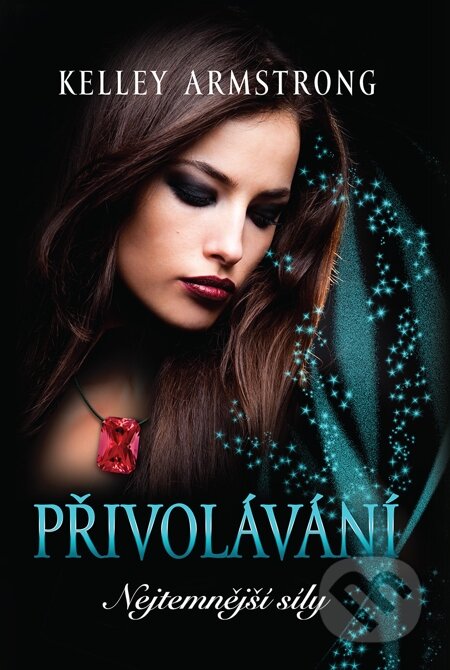 E-kniha: Přivolávání (Kelley Armstrong). Galatea, 2014