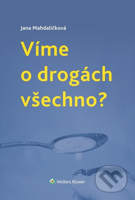 E-kniha: Víme o drogách všechno? (Jana Mahdalíčková)