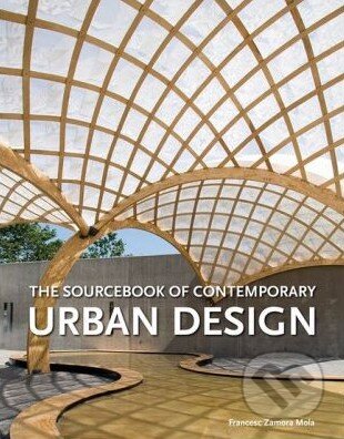 The Sourcebook of Contemporary Urban Design - Francesc Zamora Mola - kniha z kategorie Odborné a naučné
