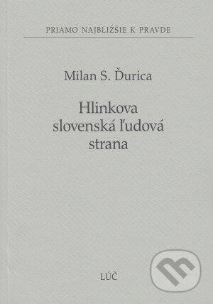 Hlinkova slovenská ľudová strana - Milan S. Ďurica, Lúč, 2014