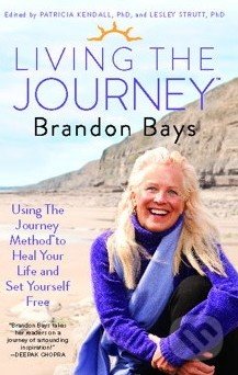 Living The Journey - Brandon Bays, Patricia Kendall, Lesley Strutt, Atria Books, 2012