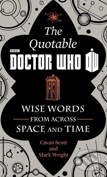 The Official Quotable Doctor Who - Cavan Scott, Mark Wright, HarperCollins, 2014