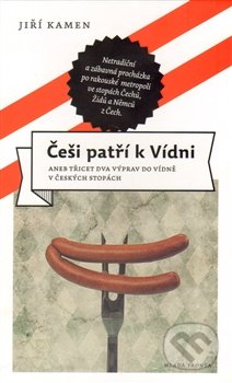 Češi patří k Vídni - Jiří Kamen, Mladá fronta, 2014