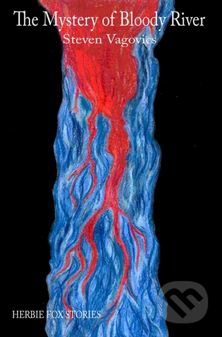 Kniha: The Mystery of Bloody River (Steven Vagovics)