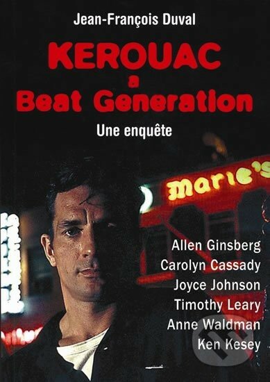 Kerouac a Beat Generation - Jean-François Duval, Pragma, 2014