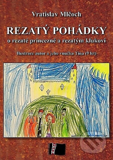 Rezatý pohádky - Vratislav Mlčoch, Vratislav Mlčoch - Vydavatelství VRAM, 2013
