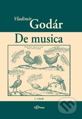De musica I. - Vladimír Godár, AEPress, 2014