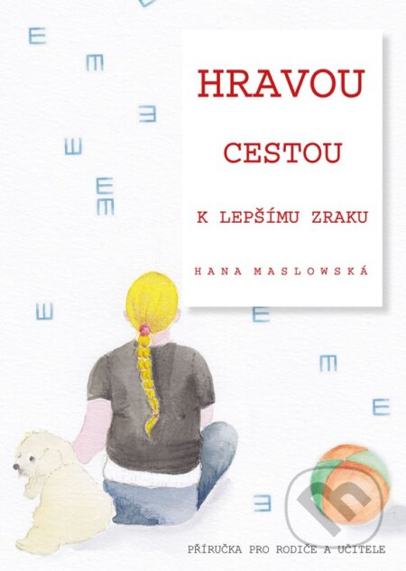 Hravou cestou k lepšímu zraku - Hana Maslowská, BIZBOOKS, 2023