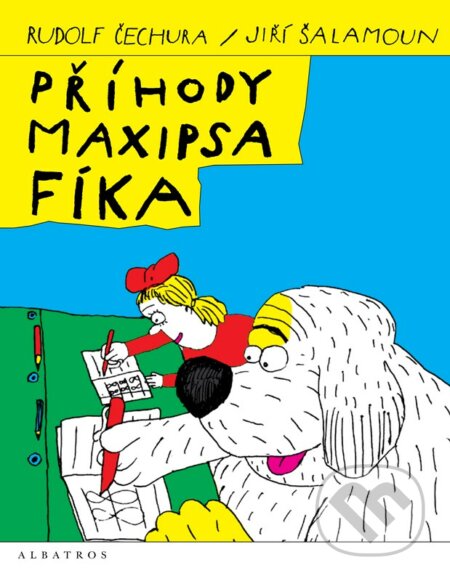 Příhody maxipsa Fíka - Rudolf Čechura, Jiří Šalamoun (Ilustrátor), Albatros CZ, 2023