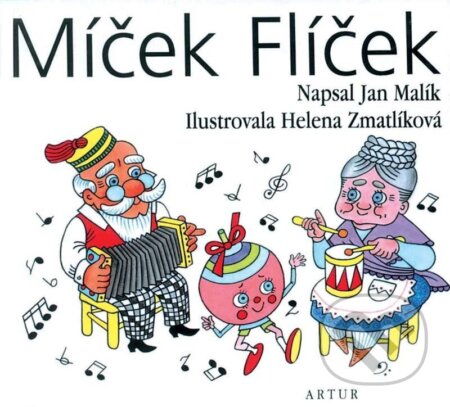 Míček Flíček - Jan Malík, Helena Zmatlíková (Ilustrátor), Artur, 2023