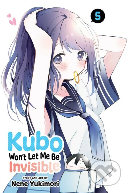 Kubo Won&#039;t Let Me Be Invisible 5 - Nene Yukimori, Viz Media, 2023