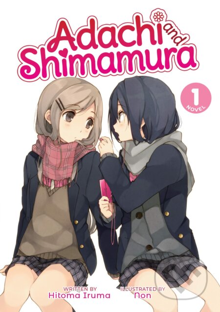 Adachi and Shimamura (Light Novel) - Hitoma Iruma, Non (ilustrátor) - kniha z kategorie Beletrie pro děti