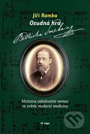 Osudná hra Bedřicha Smetany - Jiří Ramba, Togga, 2023
