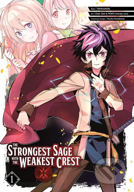 The Strongest Sage With the Weakest Crest 1 - Shinkoshoto, Liver Jam&POPO (Friendly Land) (ilustrátor), Huuka Kazabana (ilustrátor), Square Enix, 2020