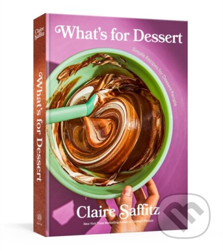 What&#039;s for Dessert - Claire Saffitz, Clarkson Potter, 2022