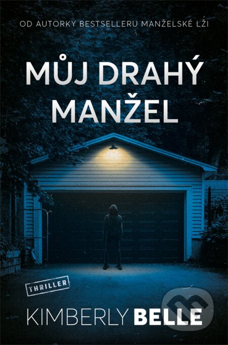 Můj drahý manžel - Kimberly Belle - kniha z kategorie Thrillery