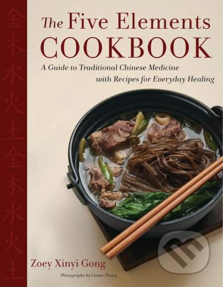 The Five Elements Cookbook - Zoey Xinyi Gong, Harvest House Publishers, 2023