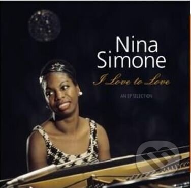 Nina Simone: I Love To Love: An EP Selection (Coloured) LP - Nina Simone, Hudobné albumy, 2023