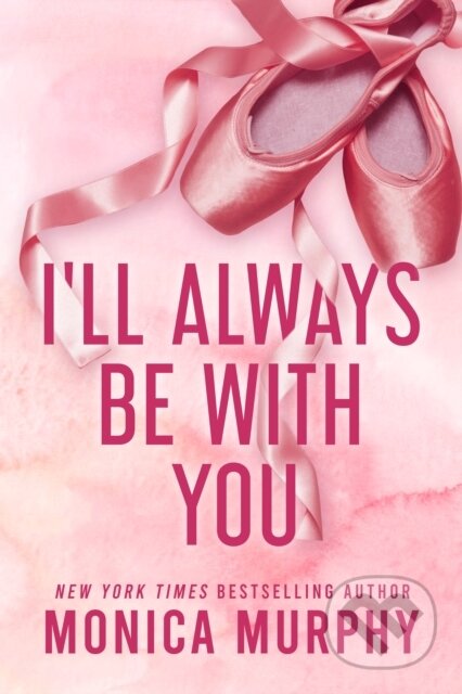 I&#039;ll Always Be With You - Monica Murphy, Penguin Books, 2023