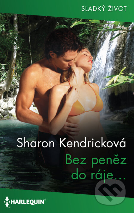 Bez peněz do ráje… - Sharon Kendricková, HarperCollins, 2023