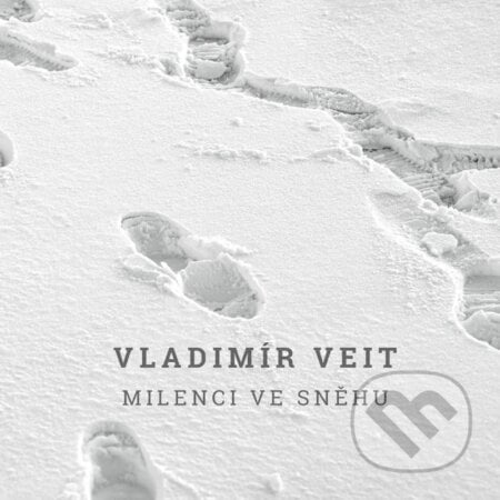 Vladimír Veit: Milenci ve sněhu - Vladimír Veit, Hudobné albumy, 2023
