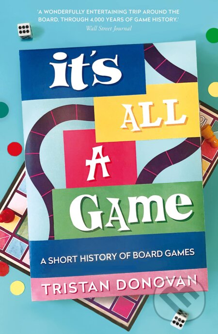 It's All a Game (A Short History of Board Games) - Tristan Donovan - kniha z kategorie Beletrie pro děti