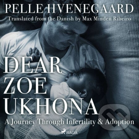 Dear Zoe Ukhona: a Journey through Infertility and Adoption (EN) - Zindzi Mandela,Pelle Hvenegaard, Saga Egmont, 2023