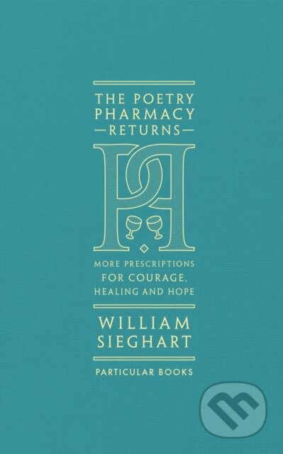 The Poetry Pharmacy Returns - William Sieghart, Particular Books, 2019