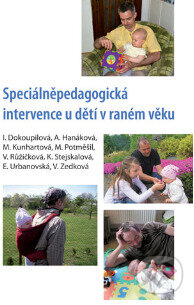 Speciálněpedagogická intervence u dětí v raném věku - I. Dokoupilová, Univerzita Palackého v Olomouci, 2015