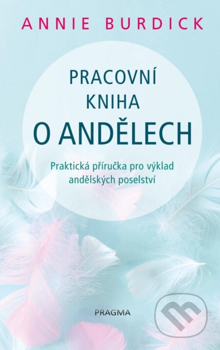 Pracovní kniha o andělech - Annie Burdick, Pragma, 2023