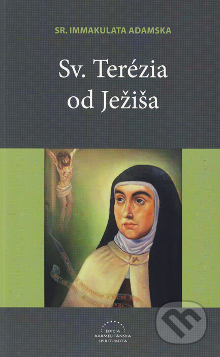 Sv. Terézia od Ježiša - Immakulata Adamska, Karmelitánske nakladateľstvo, 2014